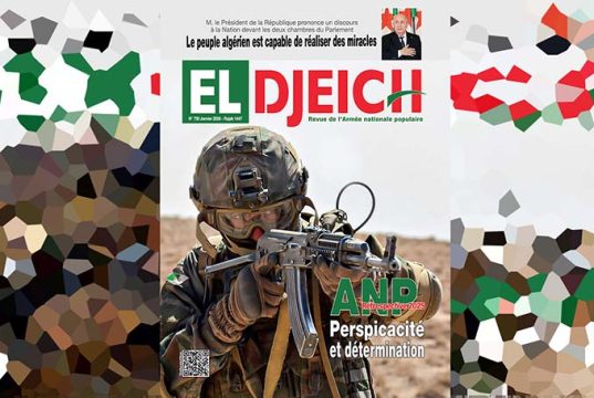 EL-DJEÏCH DANS SA DERNIÈRE LIVRAISON : « Les acquis de l’Algérie dérangent »