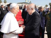 N’EN DÉPLAISE À LA MEUTE DES AIGRIS FRANÇAIS QUI A TENTÉ DE PARASITER L’ÉVÈNEMENT HISTORIQUEQUI S’EST DÉROULÉ EN ALGÉRIE : Une visite papale de portée universelle