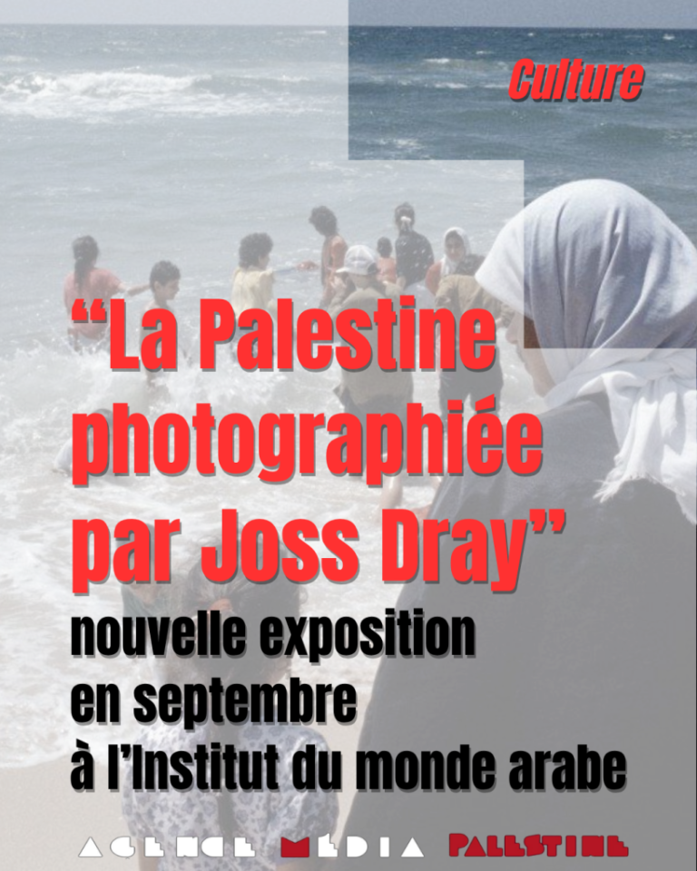 « La Palestine photographiée par Joss Dray » : Nouvelle exposition en septembre à l&rsquo;IMA de Paris